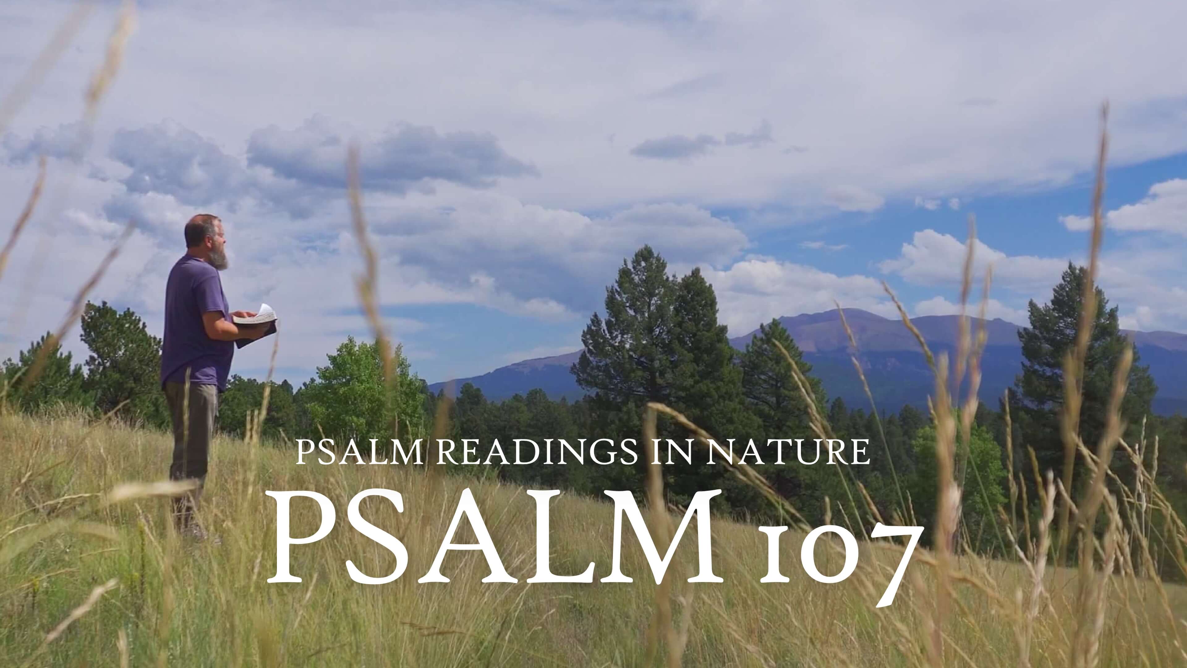 Psalm 107 | "O give thanks unto Yahweh, for He is good"