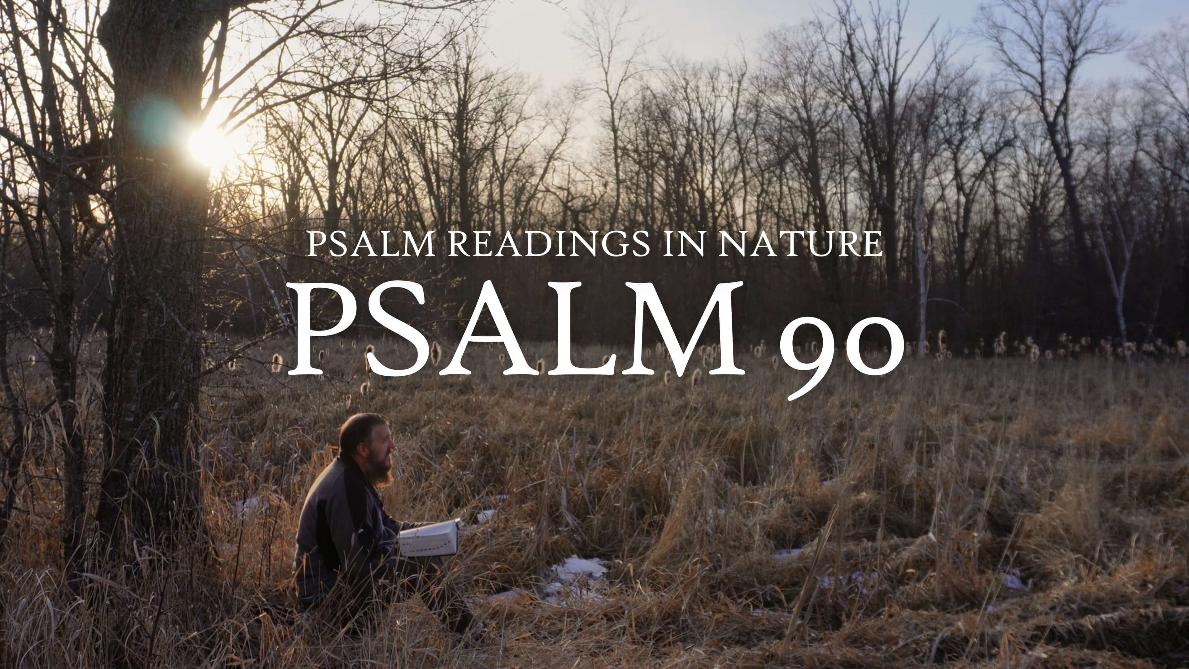 Psalm 90 | "A thousand years in Thy sight"